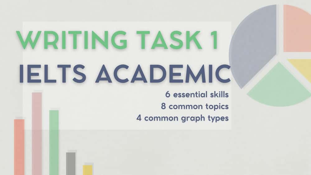 آموزش Writing Task 1 IELTS Academic: Master Essential Skills