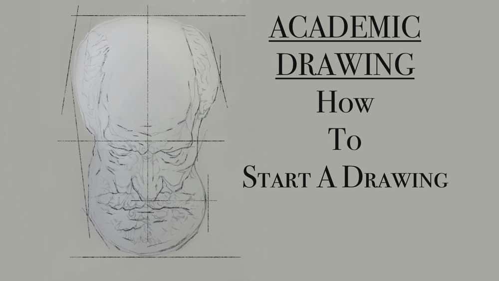 آموزش طراحی آکادمیک قسمت 1: چگونه یک نقاشی را شروع کنیم