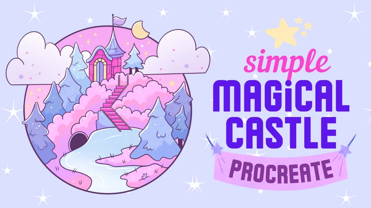 آموزش Castle Dreamscape: ترسیم منظره زیبا و جادویی قلعه در Procreate