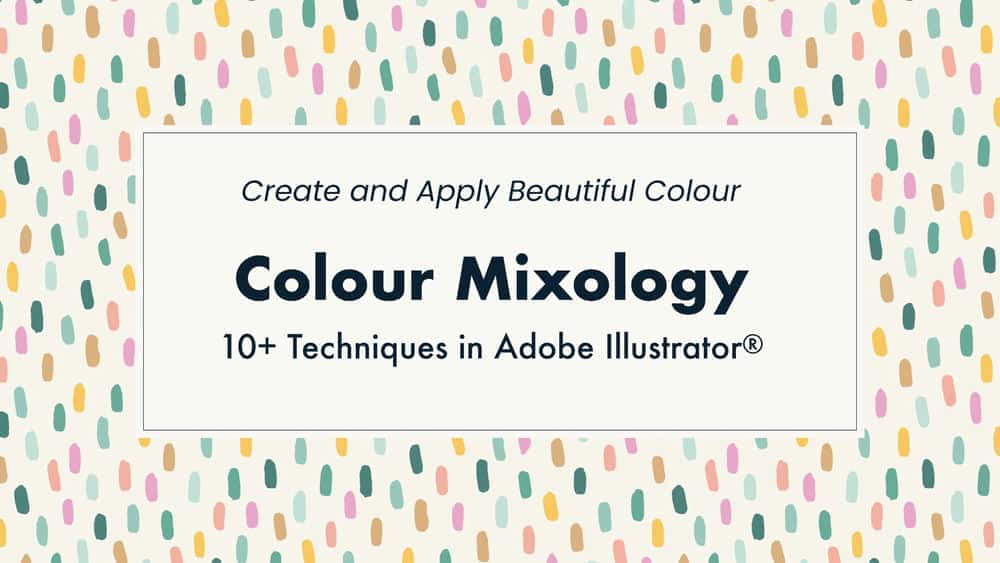 آموزش ترکیب رنگ: بیش از 10 تکنیک در Adobe Illustrator برای ایجاد و اعمال رنگ زیبا