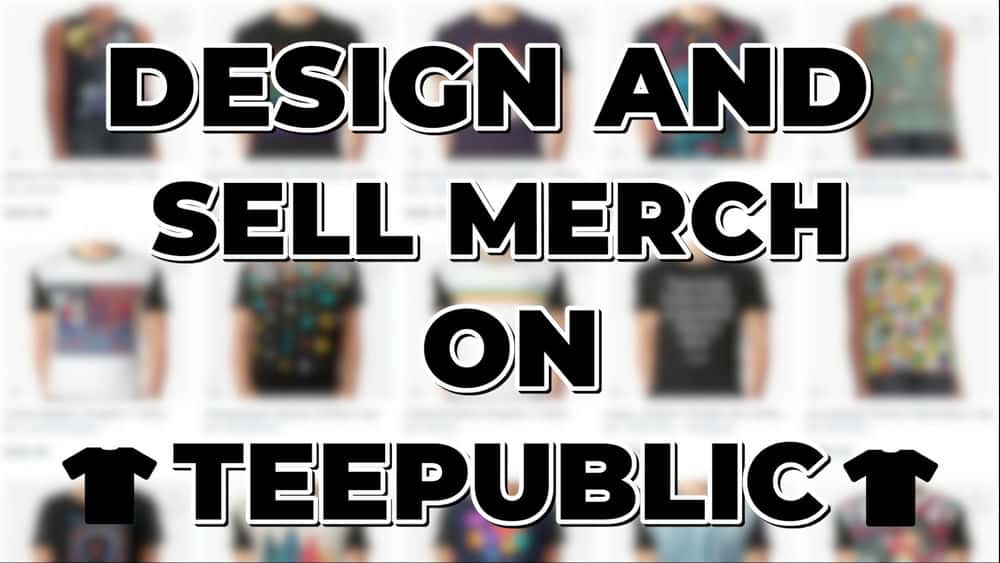 آموزش TeePublic Masterclass - طراحی و فروش هنر شگفت انگیز با چاپ بر اساس تقاضا!