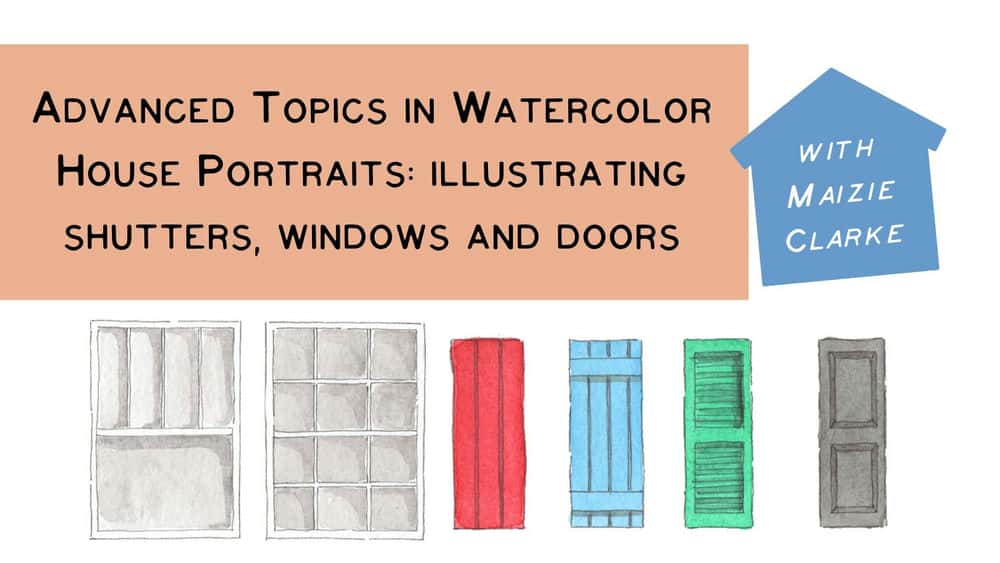 آموزش موضوعات پیشرفته در پرتره های خانه با آبرنگ: تصویرسازی پنجره ها، درها و کرکره ها