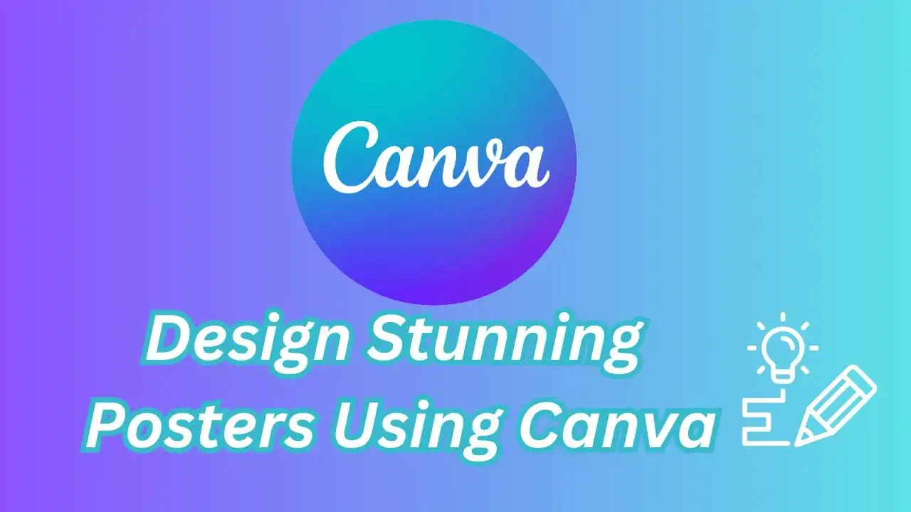 آموزش نحوه طراحی هر پوستر خیره کننده با استفاده از Canva را بیاموزید