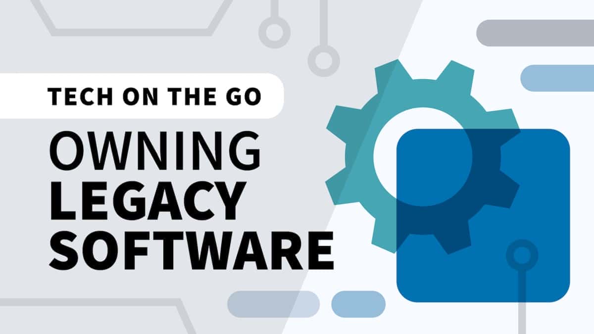آموزش Tech on the Go: Owning Legacy Software