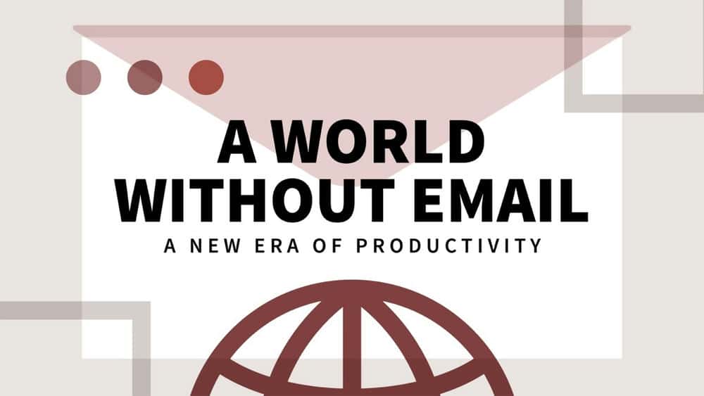 آموزش دنیایی بدون ایمیل: عصر جدیدی از بهره وری (نیش کتاب)