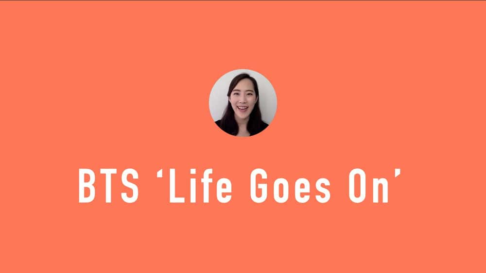 آموزش یادگیری زبان کره ای با BTS' Life Goes On (کی پاپ)