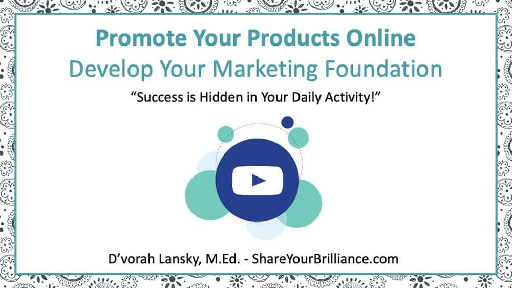 آموزش محصولات خود را به صورت آنلاین تبلیغ کنید: 1 - بنیاد بازاریابی خود را توسعه دهید