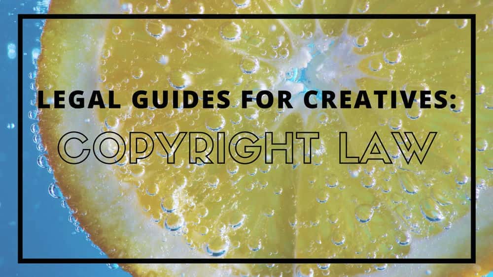 آموزش راهنمای حقوقی برای خلاقان: قانون حق چاپ