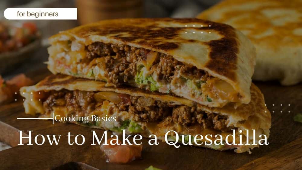 آموزش چگونه یک Quesadilla درست کنیم