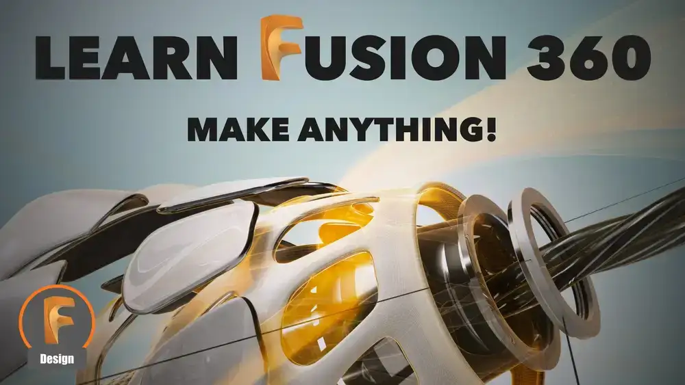 آموزش Fusion 360 را بیاموزید - با چاپ و طراحی سه بعدی هر چیزی بسازید