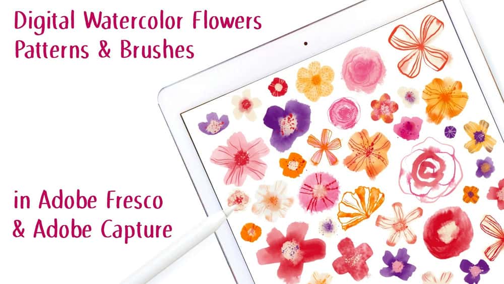 آموزش آی‌پد آرت: گل‌ها، الگوها و برس‌های آبرنگ را در Adobe Fresco & Adobe Capture نقاشی کنید