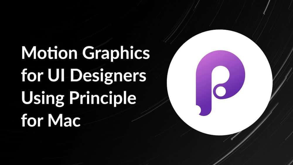 آموزش Motion Graphics برای طراحان رابط کاربری با استفاده از Principle برای Mac