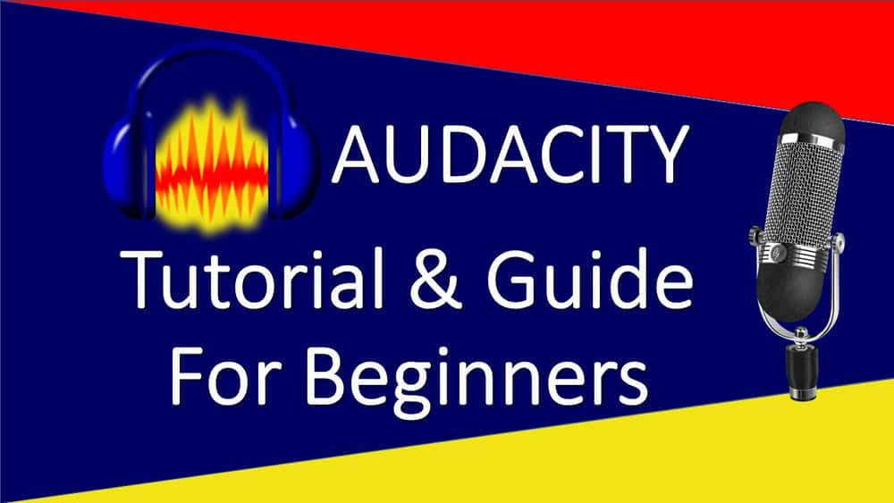 Audacity: آموزش و راهنمای مبتدیان - اولین پروژه صوتی خود را ایجاد کنید