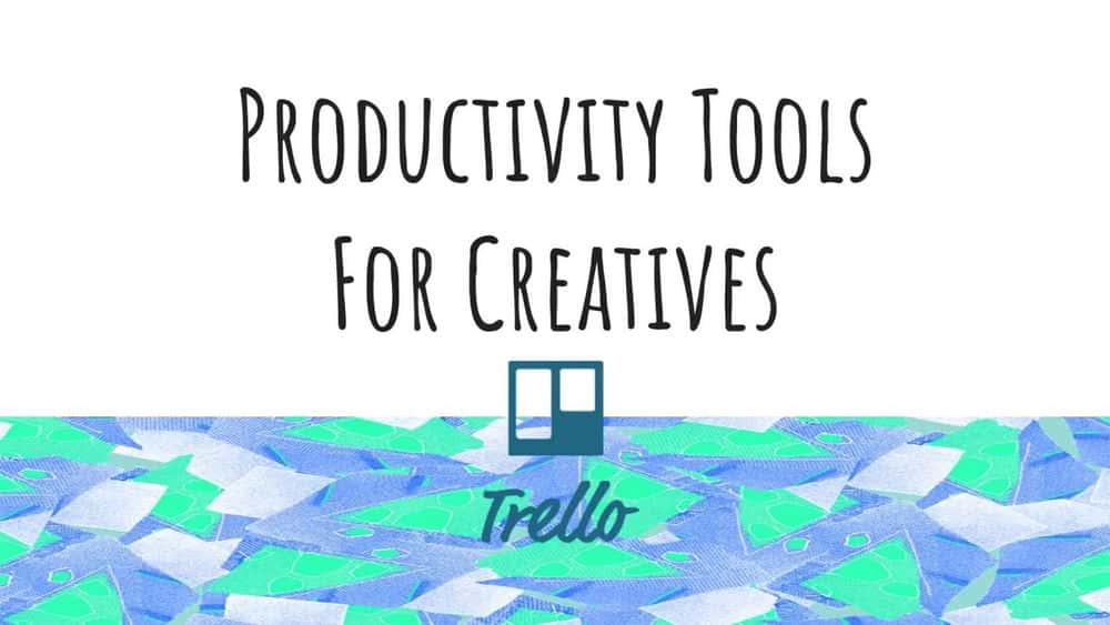 آموزش ابزارهای بهره وری برای خلاقان - Trello