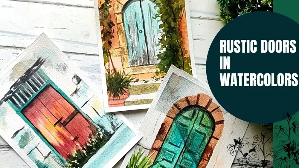 آموزش کارت پستال های آبرنگ: نقاشی درهای قدیمی روستایی با آبرنگ