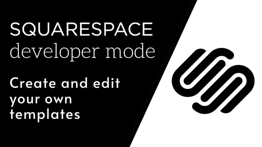 آموزش حالت توسعه دهنده Squarespace: الگوهای Squarespace خود را ایجاد و ویرایش کنید