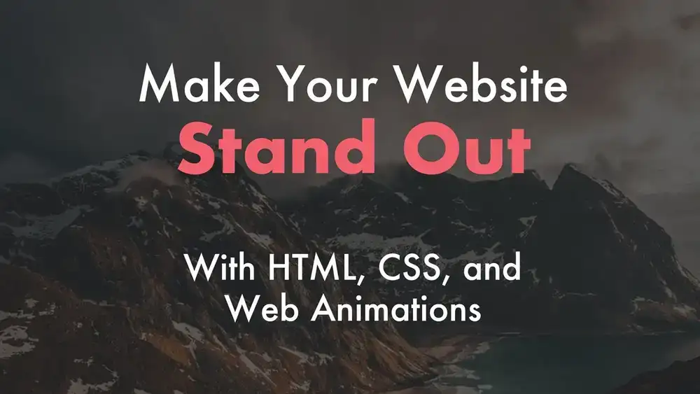 آموزش وب سایت خود را با HTML، CSS و انیمیشن های وب متمایز کنید