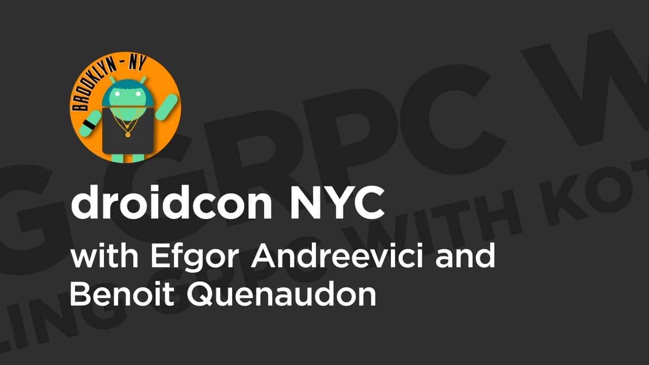 آموزش droidcon NYC '19: Wire 3: مقابله با gRPC با Kotlin