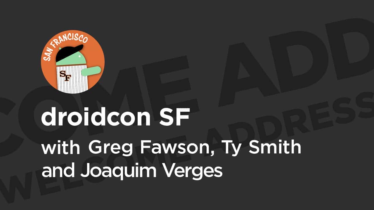 آموزش آدرس خوش آمدگویی droidcon SF 2019