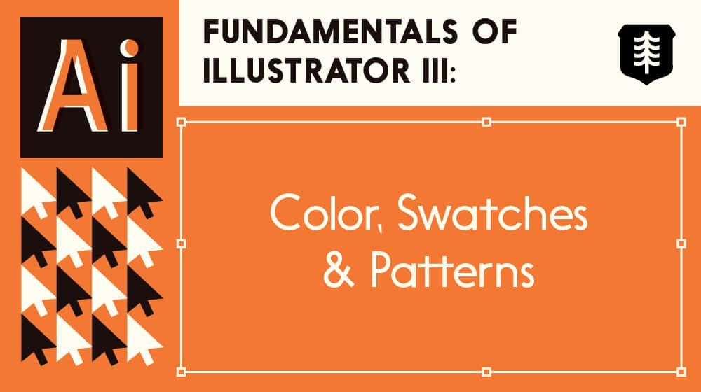 آموزش مبانی Illustrator III: رنگ، نمونه‌ها و الگوها