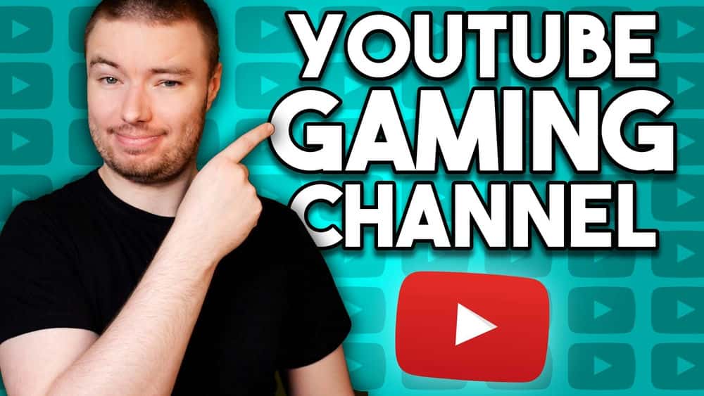 آموزش راهنمای نهایی برای ایجاد یک کانال بازی موفق در یوتیوب