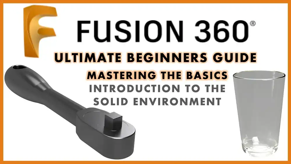 آموزش Fusion 360 - تسلط بر اصول - راهنمای مبتدیان نهایی