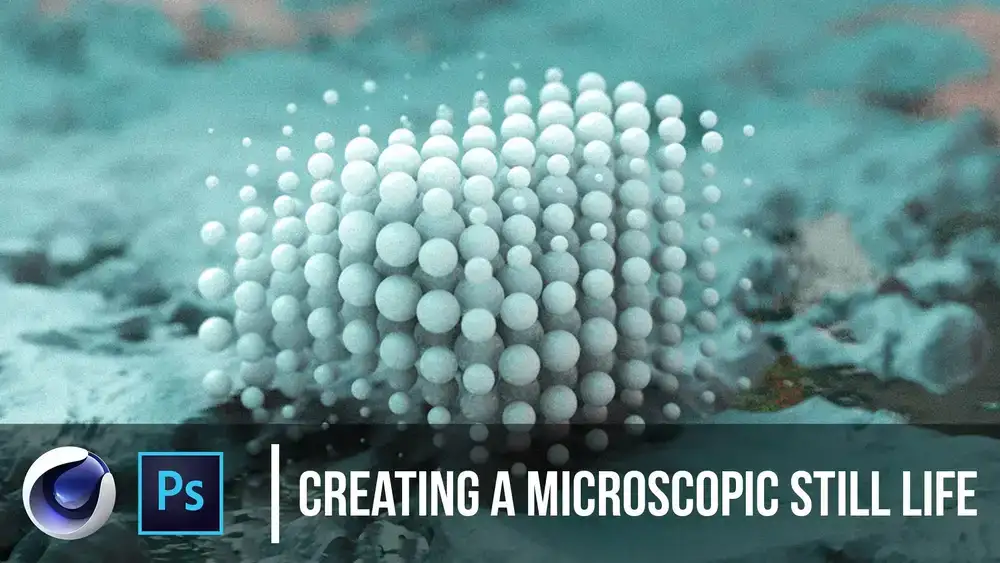 آموزش ایجاد یک طبیعت بی جان میکروسکوپی در سینما 4 بعدی