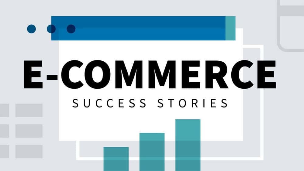 آموزش داستانهای موفقیت در تجارت الکترونیک 