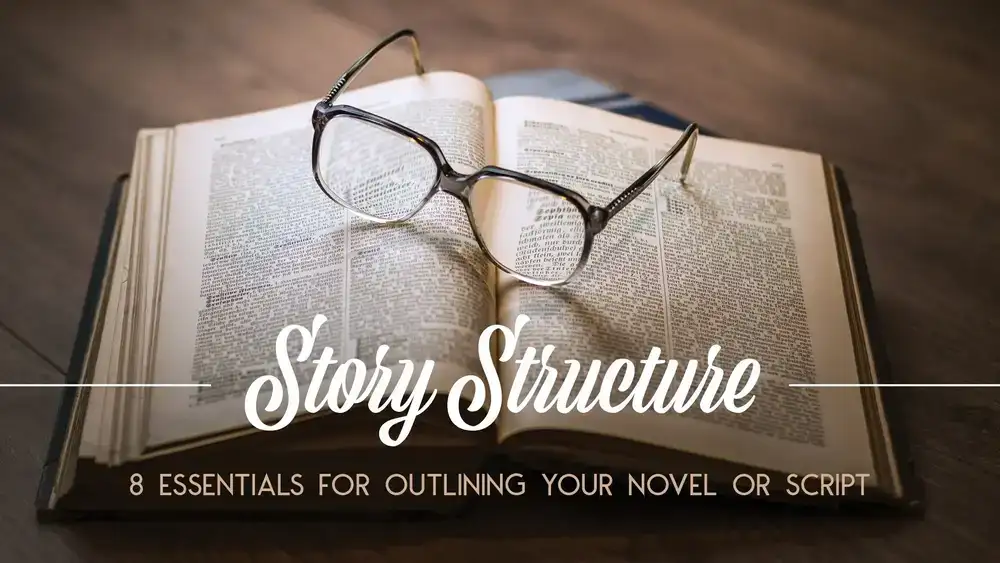 آموزش ساختار داستان: 8 مورد ضروری برای ترسیم رمان یا فیلمنامه شما