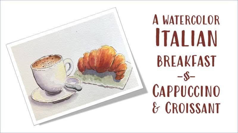 آموزش تصویرسازی غذای ایتالیایی آبرنگ آسان | کاپوچینو و کروسانت