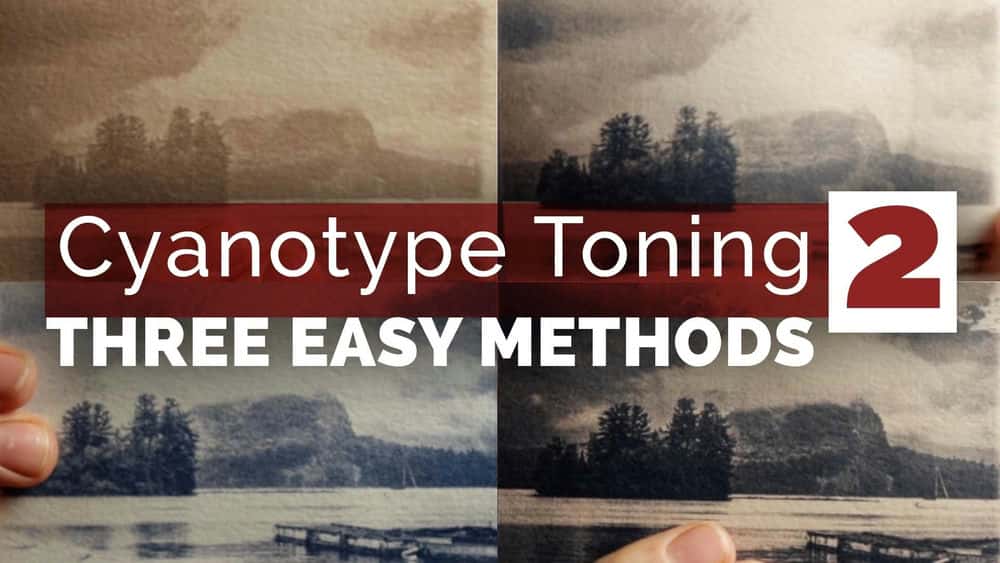 آموزش Cyanotype Toning 2: سه روش آسان