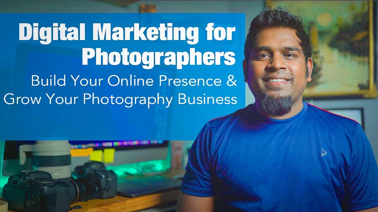 آموزش بازاریابی دیجیتال برای عکاسان: حضور آنلاین خود را ایجاد کنید و تجارت عکاسی خود را توسعه دهید