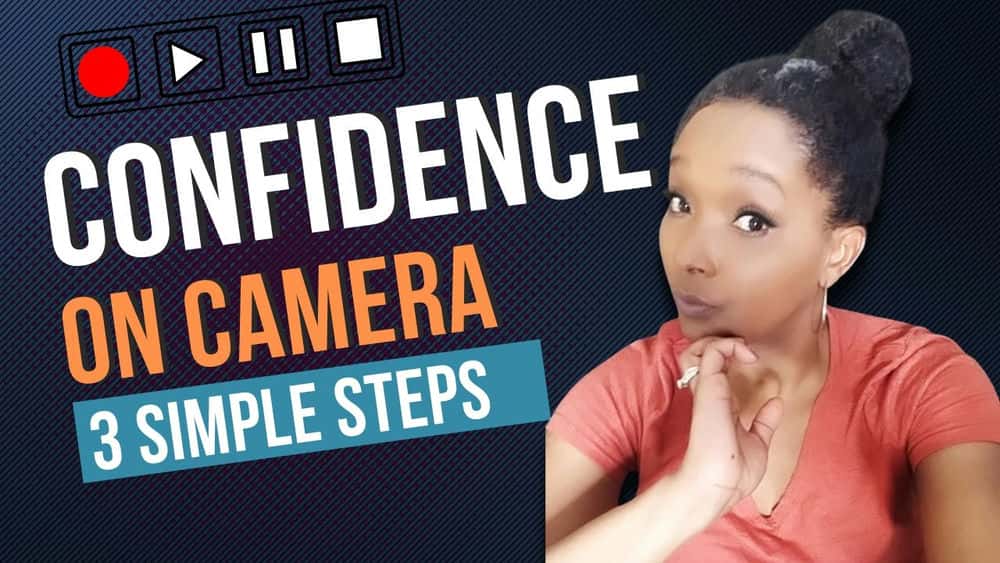 آموزش اعتماد به دوربین: 3 نکته برای افزایش اعتماد به نفس در دوربین