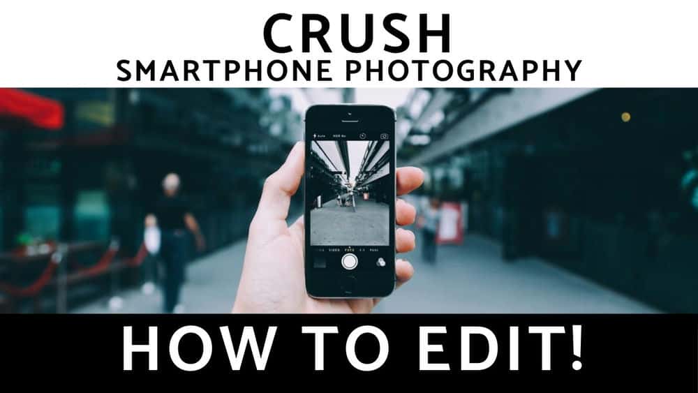 آموزش CRUSH Mobile Photography: ویرایش با نیت و هدف