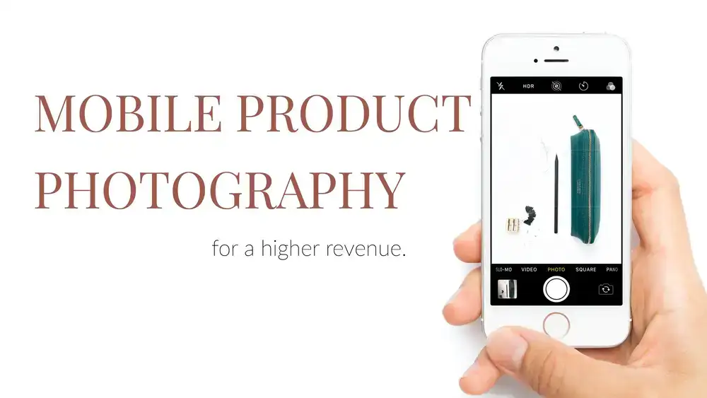 آموزش عکاسی محصول موبایل برای درآمد بالاتر: راهنمای کارآفرینان خلاق