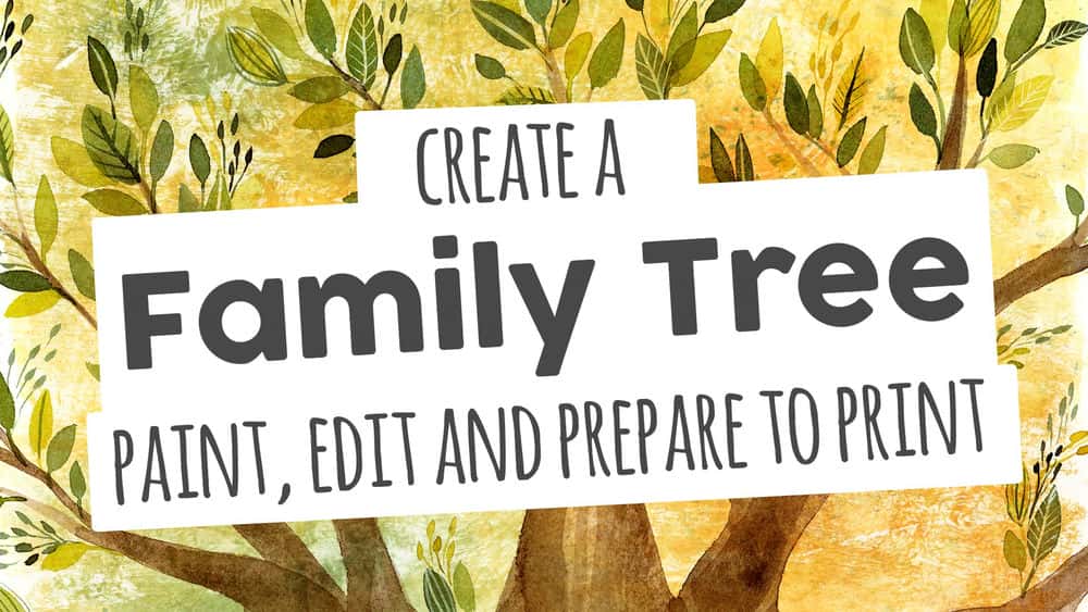 آموزش یک درخت خانوادگی ایجاد کنید: رنگ آمیزی، ویرایش و آماده شدن برای چاپ