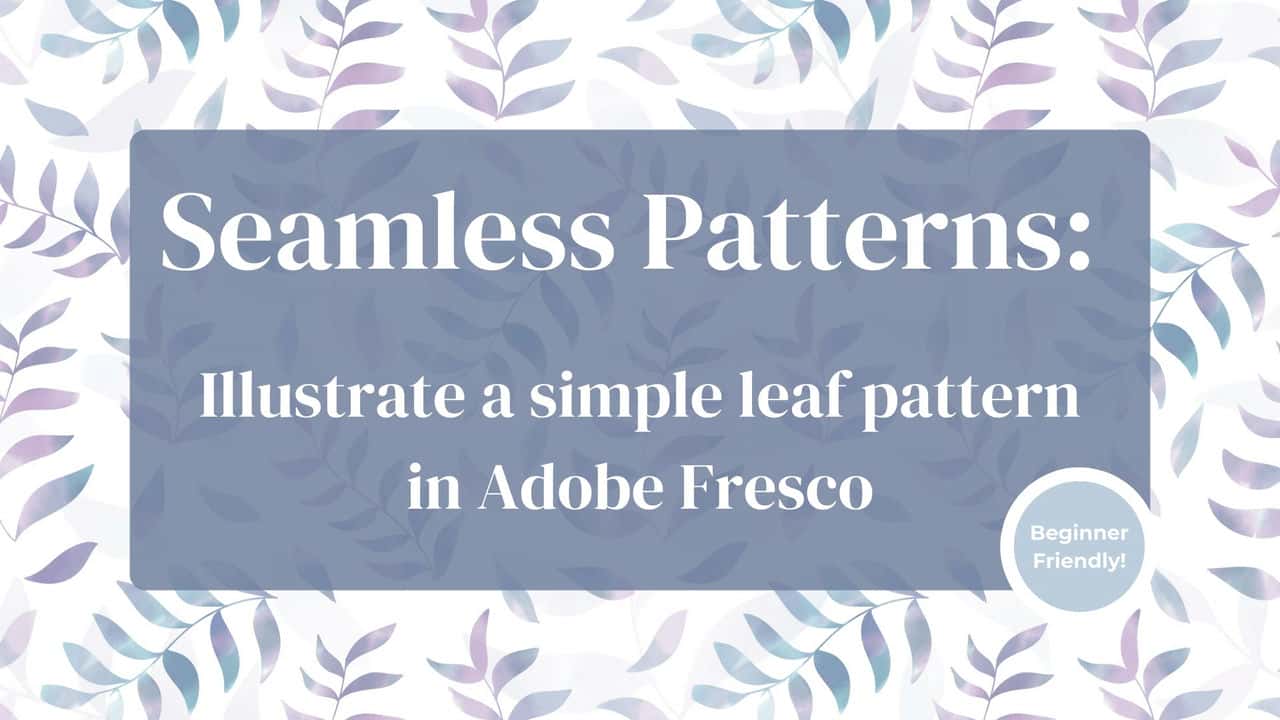 آموزش طراحی الگوی سطح: الگوی برگ بدون درز را در Adobe Fresco نشان دهید