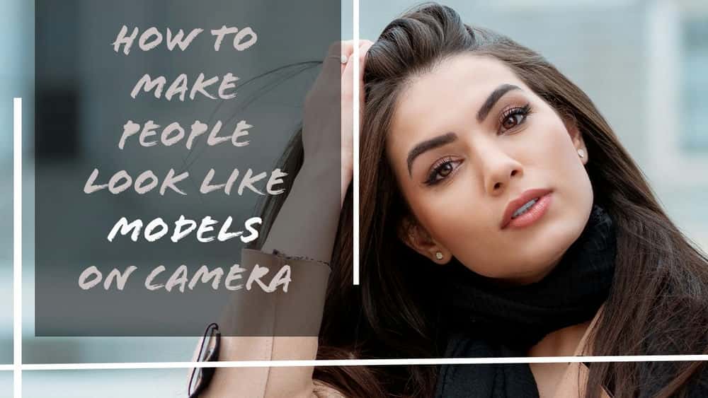 آموزش چگونه افراد را در دوربین شبیه مدل کنیم؟