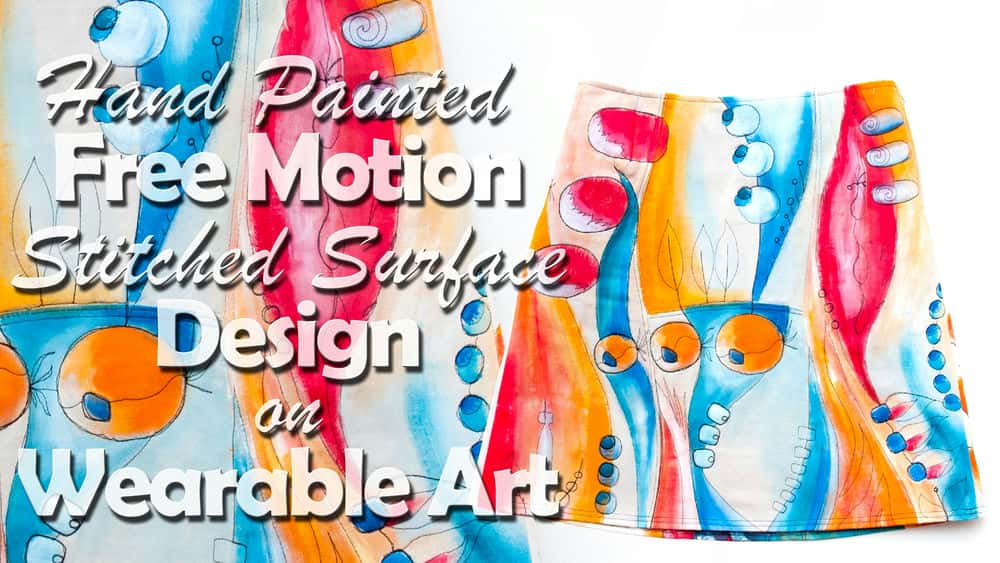 آموزش طراحی سطح دوخته شده با حرکت آزاد روی هنر پوشیدنی نقاشی شده با دست