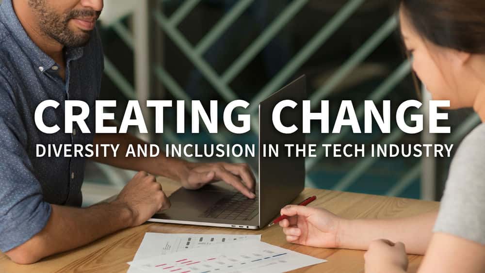 آموزش ایجاد تغییر: تنوع و گنجاندن در صنعت فناوری 