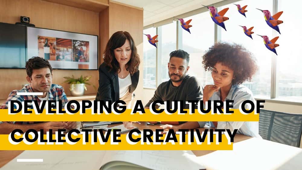 آموزش چگونه فرهنگ خلاقیت جمعی در کار را توسعه دهیم