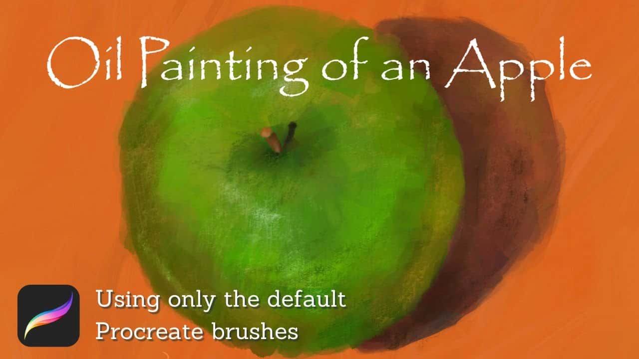 مقدمه ای برای نقاشی رنگ روغن در Procreate: آموزش رنگ آمیزی سیب با برس های استاندارد پیش فرض