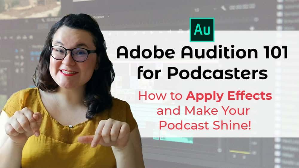 آموزش Adobe Audition 101 for Podcasters: چگونه افکت ها را اعمال کنیم و پادکست خود را درخشان کنیم