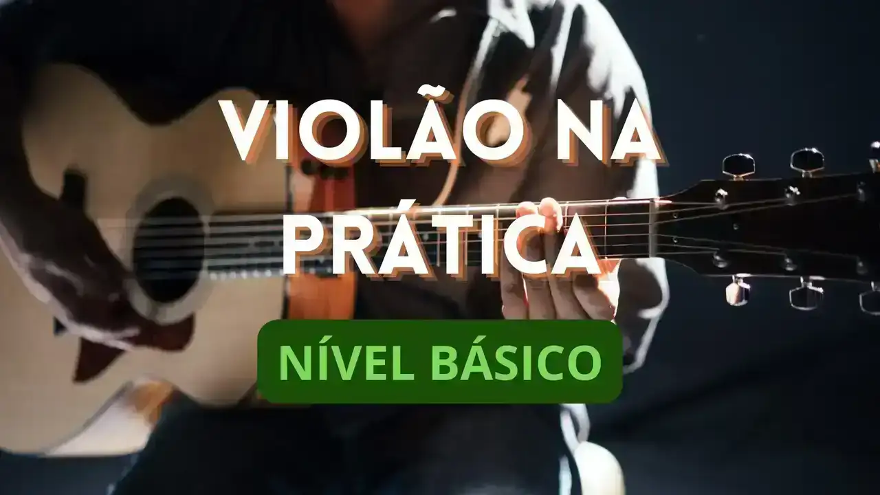 آموزش Violão na Prática - Nível Básico