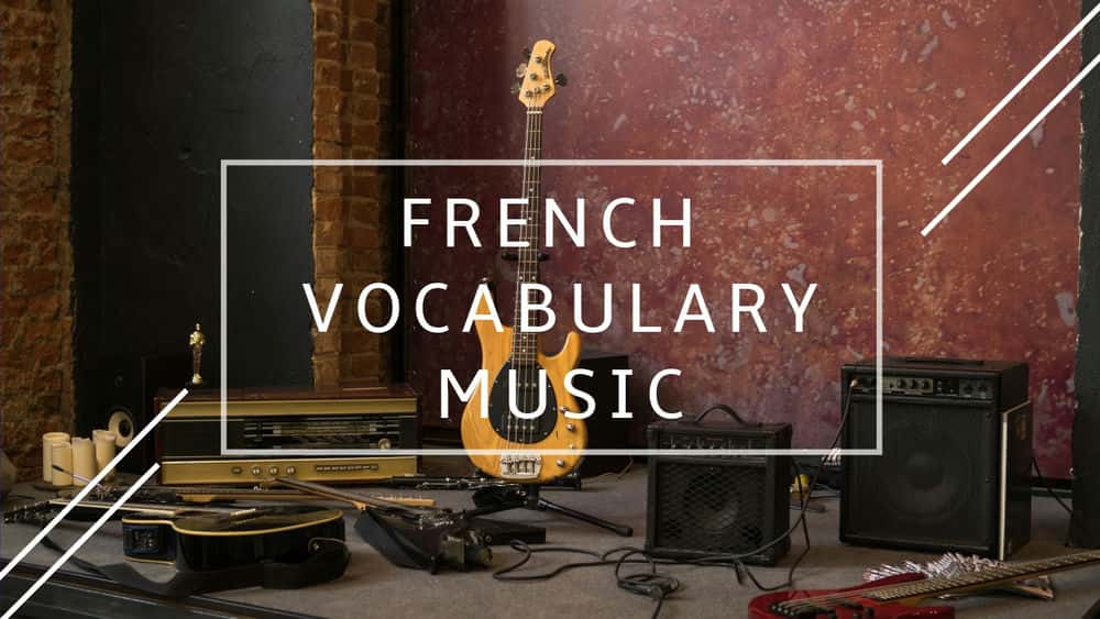 آموزش واژگان فرانسوی را بیاموزید: موسیقی + توصیه‌های هنرمندان/گروه‌های فرانسوی