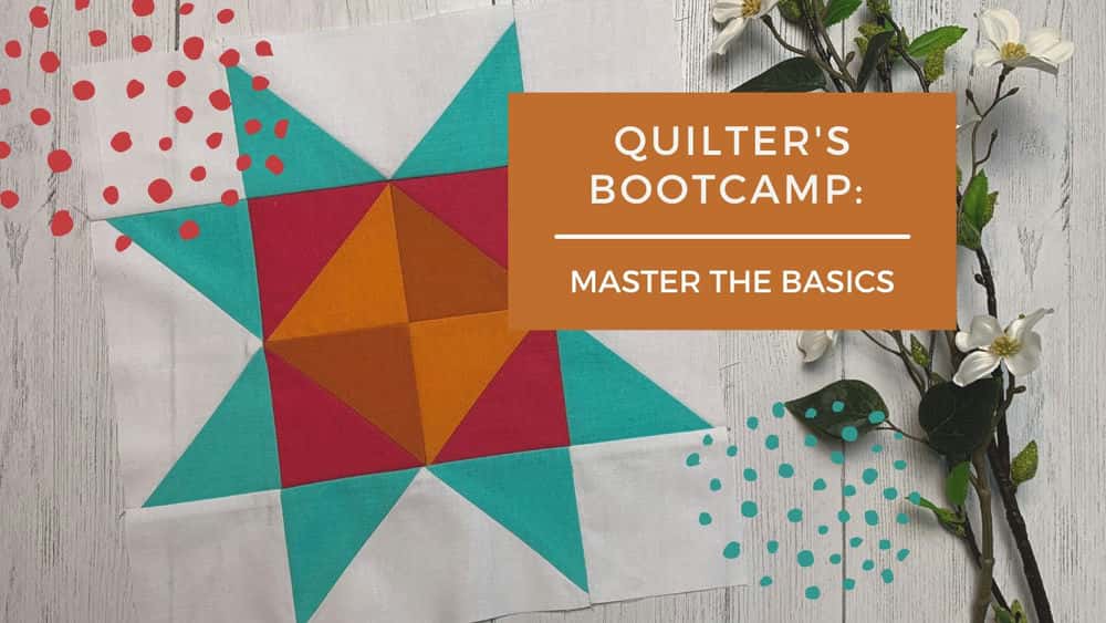 آموزش Quilter's Bootcamp: به اصول اولیه تسلط داشته باشید