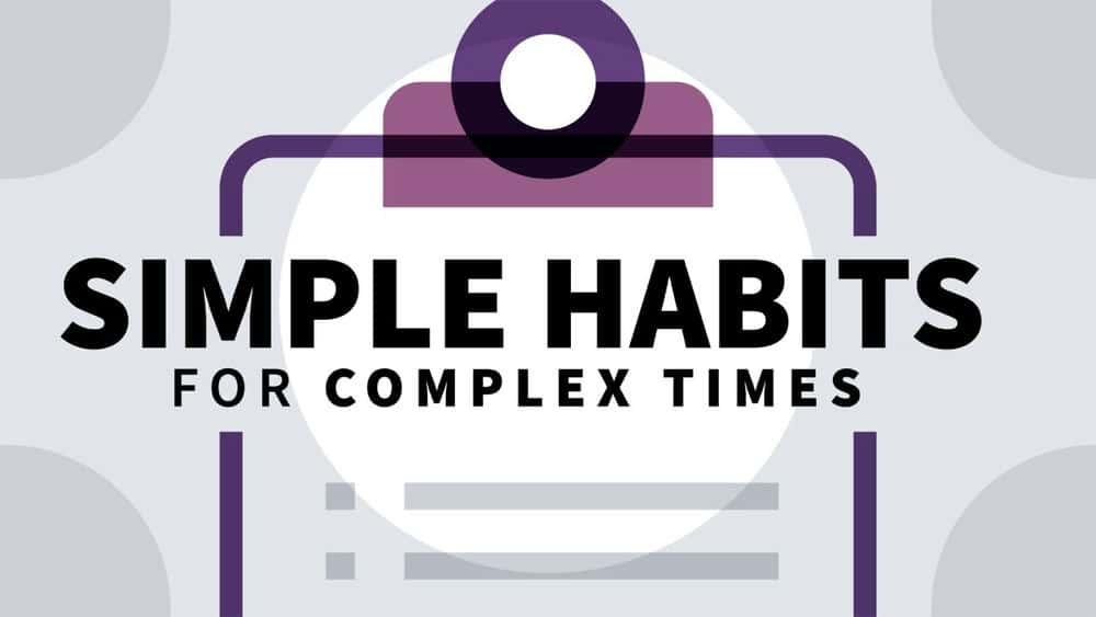 آموزش عادات ساده برای زمانهای پیچیده (getAbstract خلاصه) 