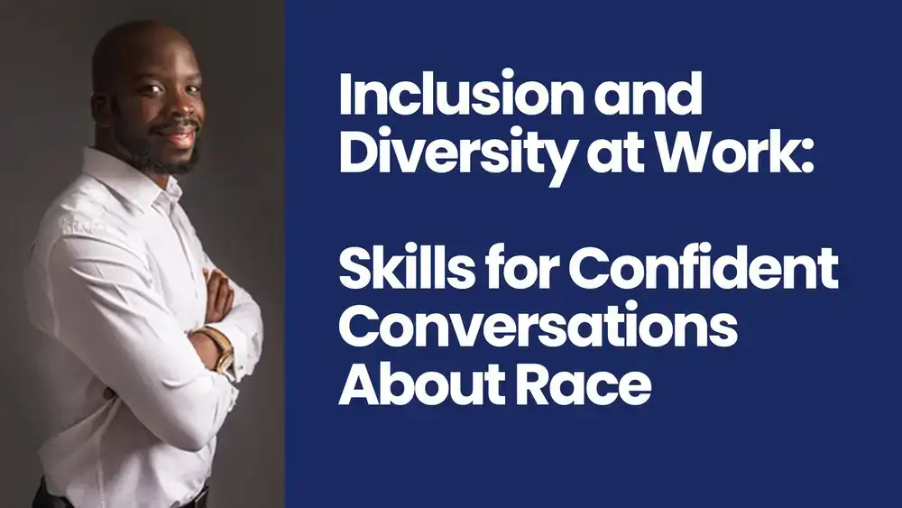 آموزش گنجاندن و تنوع در کار: مهارت برای گفتگوهای مطمئن در مورد نژاد