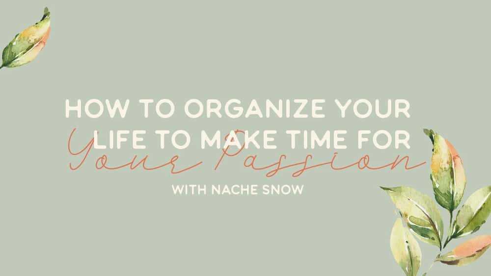 آموزش چگونه زندگی خود را سازماندهی کنید تا زمانی را برای اشتیاق یا شلوغی های جانبی خود اختصاص دهید