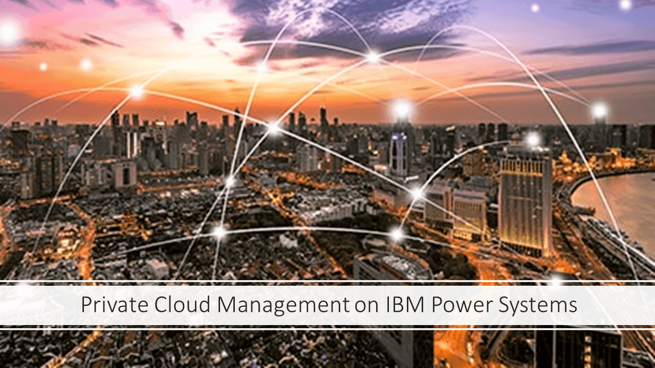 آموزش مقدمه ای بر مدیریت ابر خصوصی در سیستم های قدرت IBM
